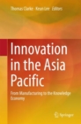 Image for Innovation in the Asia Pacific : From Manufacturing to the Knowledge Economy