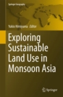 Image for Exploring Sustainable Land Use in Monsoon Asia