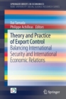 Image for Theory and Practice of Export Control : Balancing International Security and International Economic Relations