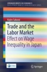 Image for Trade and the Labor Market: Effect on Wage Inequality in Japan. (Development Bank of Japan Research Series)