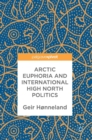 Image for Arctic Euphoria and International High North Politics