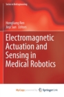 Image for Electromagnetic Actuation and Sensing in Medical Robotics