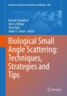 Image for Biological Small Angle Scattering: Techniques, Strategies and Tips