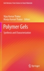 Image for Polymer Gels : Synthesis and Characterization