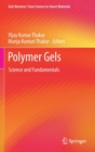 Image for Polymer Gels : Science and Fundamentals