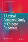Image for A Lexical Semantic Study of Chinese Opposites
