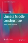 Image for Chinese Middle Constructions : Lexical Middle Formation
