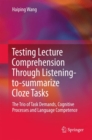 Image for Testing Lecture Comprehension Through Listening-to-summarize Cloze Tasks: The Trio of Task Demands, Cognitive Processes and Language Competence