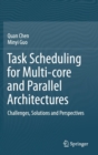 Image for Task Scheduling for Multi-core and Parallel Architectures : Challenges, Solutions and Perspectives