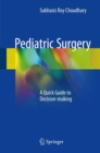 Image for Pediatric Surgery : A Quick Guide to Decision-making