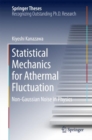 Image for Statistical Mechanics for Athermal Fluctuation: Non-Gaussian Noise in Physics