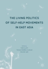 Image for The living politics of self-help movements in East Asia