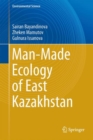 Image for Man-Made Ecology of East Kazakhstan