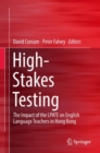 Image for High-Stakes Testing : The Impact of the LPATE on English Language Teachers in Hong Kong
