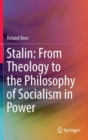 Image for Stalin: From Theology to the Philosophy of Socialism in Power