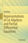 Image for Representations of Lie Algebras and Partial Differential Equations