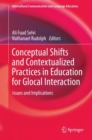 Image for Conceptual Shifts and Contextualized Practices in Education for Glocal Interaction : Issues and Implications