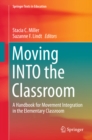 Image for Moving INTO the Classroom: a Handbook for Movement Integration in the Elementary Classroom