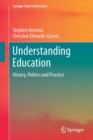 Image for Understanding Education : History, Politics and Practice