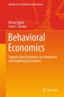 Image for Behavioral economics  : toward a new economics by integration with traditional economics