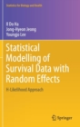Image for Statistical Modelling of Survival Data with Random Effects : H-Likelihood Approach