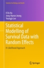 Image for Statistical Modelling of Survival Data with Random Effects: H-Likelihood Approach