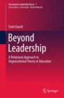 Image for Beyond Leadership: A Relational Approach to Organizational Theory in Education