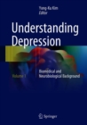 Image for Understanding Depression : Volume 1. Biomedical and Neurobiological Background