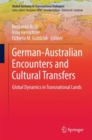 Image for German-Australian Encounters and Cultural Transfers : Global Dynamics in Transnational Lands