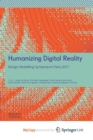 Image for Humanizing Digital Reality : Design Modelling Symposium Paris 2017