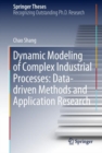 Image for Dynamic Modeling of Complex Industrial Processes: Data-driven Methods and Application Research