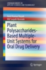 Image for Plant Polysaccharides-Based Multiple-Unit Systems for Oral Drug Delivery