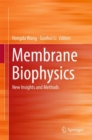 Image for Membrane Biophysics: New Insights and Methods
