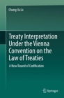Image for Treaty Interpretation Under the Vienna Convention on the Law of Treaties