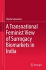 Image for Transnational Feminist View of Surrogacy Biomarkets in India