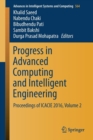 Image for Progress in Advanced Computing and Intelligent Engineering : Proceedings of ICACIE 2016, Volume 2