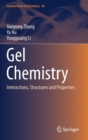 Image for Gel Chemistry : Interactions, Structures and Properties
