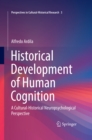 Image for Historical Development of Human Cognition: A Cultural-Historical Neuropsychological Perspective