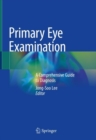 Image for Primary Eye Examination: A Comprehensive Guide to Diagnosis