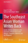 Image for Southeast Asian Woman Writes Back: Gender, Identity and Nation in the Literatures of Brunei Darussalam, Malaysia, Singapore, Indonesia and the Philippines