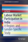 Image for Labour Market Participation in India: A Region- and Gender-Specific Study
