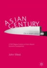 Image for Asian century... on a knife-edge  : a 360 degree analysis of Asia&#39;s recent economic development