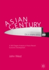 Image for Asian century... on a knife-edge: a 360 degree analysis of Asia&#39;s recent economic development