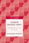 Image for China&#39;s private army: protecting the new Silk Road