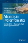 Image for Advances in Hydroinformatics: SimHydro 2017 - Choosing The Right Model in Applied Hydraulics