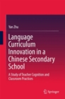 Image for Language Curriculum Innovation in a Chinese Secondary School : A Study of Teacher Cognition and Classroom Practices