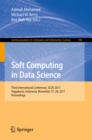 Image for Soft computing in data science: third International Conference, SCDS 2017, Yogyakarta, Indonesia, November 27-28, 2017, Proceedings