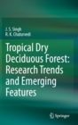 Image for Tropical Dry Deciduous Forest: Research Trends and Emerging Features