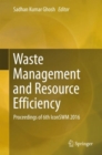 Image for Waste Management and Resource Efficiency : Proceedings of 6th IconSWM 2016