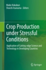 Image for Crop Production under Stressful Conditions: Application of Cutting-edge Science and Technology in Developing Countries